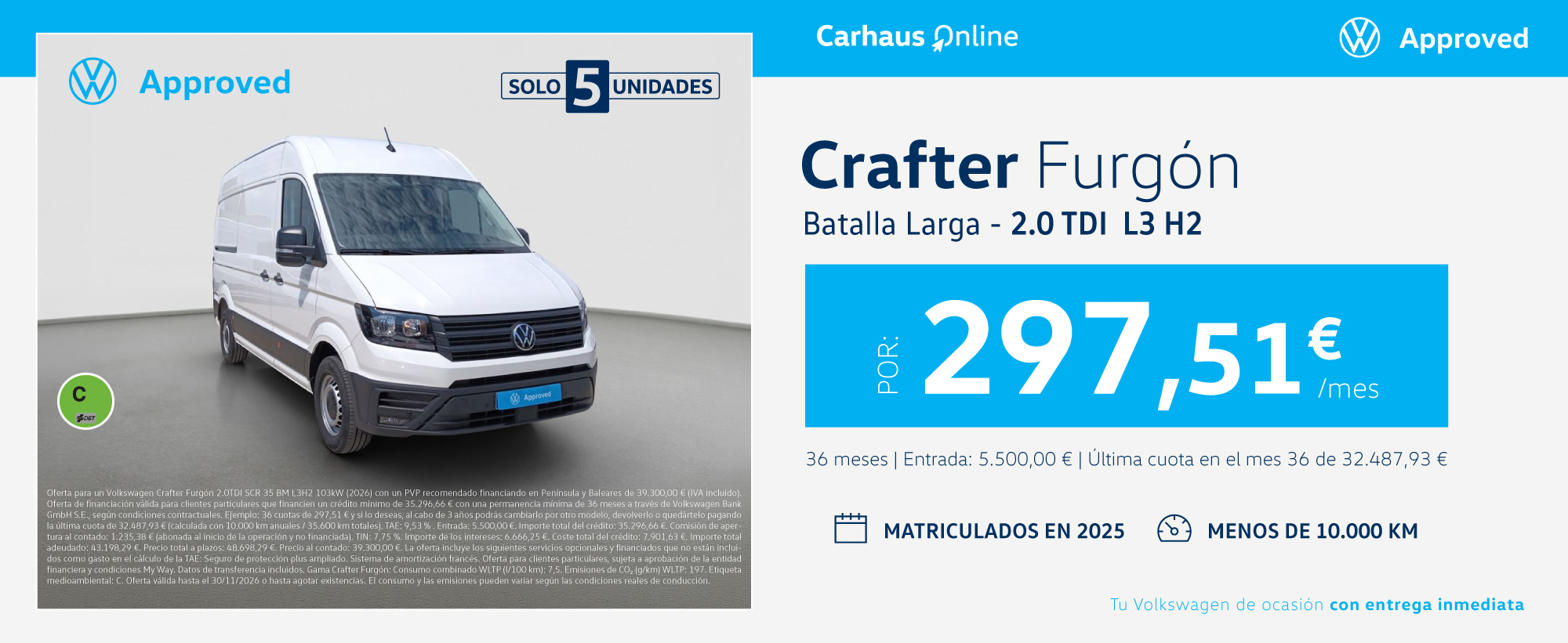 ¡Solo 5 unidades! Crafter Furgón Batalla Larga por 297,51€/mes*